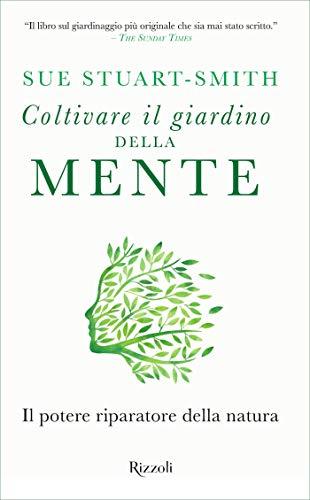 Coltivare il giardino della mente: Il potere riparatore della natura