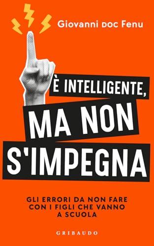 È intelligente, ma non si impegna. Gli errori da non fare con i figli che vanno a scuola