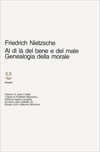 Al di là del bene e del male. Genealogia della morale