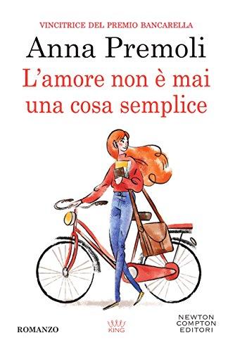 L'amore non è mai una cosa semplice (eNewton Narrativa)