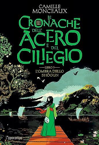 L'ombra dello Shogun. Le cronache dell'acero e del ciliegio