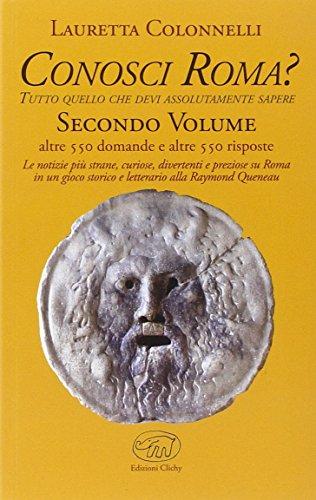 Conosci Roma? Tutto ciò che devi assolutamente sapere