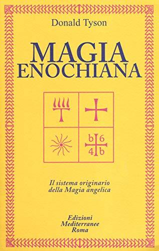 Magia Enochiana: Il Sistema Originario della Magia Angelica
