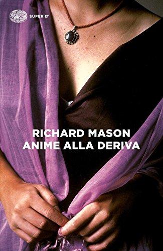 Anime alla deriva - Richard Mason - Einaudi
