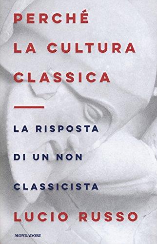 Perché la cultura classica: la risposta di un non classicista