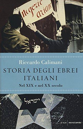 Storia degli ebrei italiani. Nel XIX e nel XX secolo (Vol. 3)