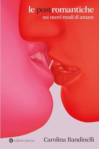 Le postromantiche: Alla scoperta dei nuovi modi di amare