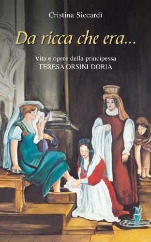 Da ricca che era... Vita e opere di Teresa Orsini Doria