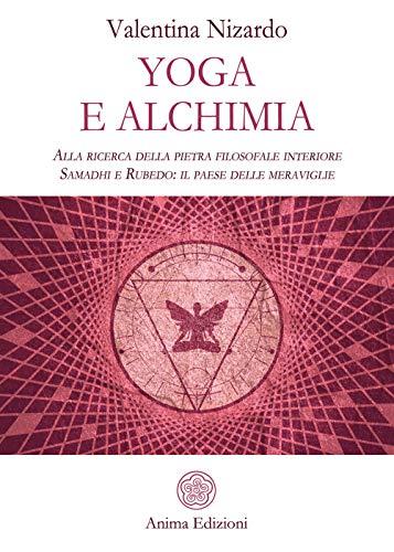 Yoga e Alchimia: Alla Ricerca della Pietra Filosofale Interiore