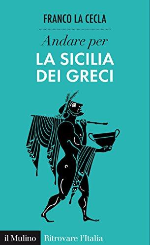 Andare per la Sicilia dei Greci (Ritrovare l'Italia)