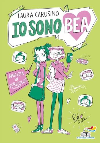 Amicizia in pericolo. Io sono Bea