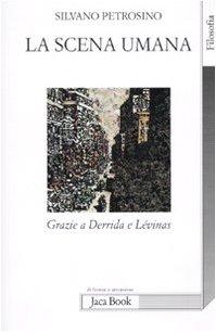 La scena umana grazie a Derrida e Lévinas