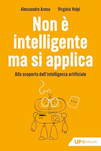 Non è intelligente ma si applica. Alla scoperta dell'intelligenza artificiale