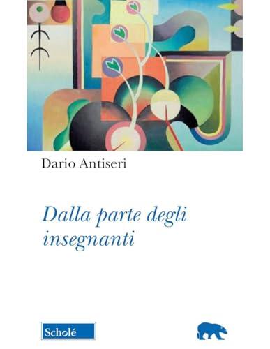 Dalla parte degli insegnanti. Nuova ediz.