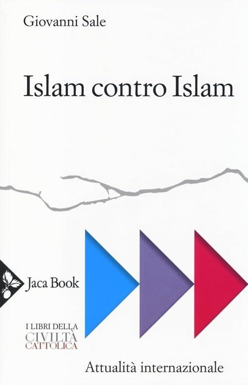 Islam contro Islam: movimenti islamisti, jihad, fondamentalismo