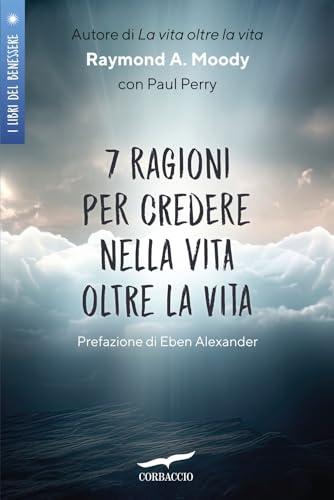 7 ragioni per credere nella vita oltre la vita