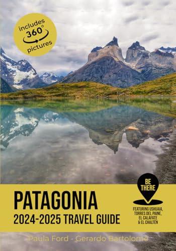 Patagonia Travel Guide 2024-2025
