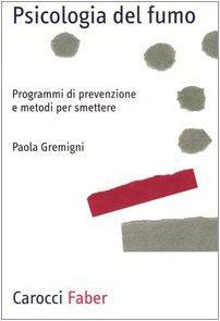 Psicologia del fumo. Programmi di prevenzione e metodi per smettere