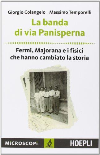 La banda di via Panisperna: Fermi, Majorana e i fisici che hanno cambiato la storia