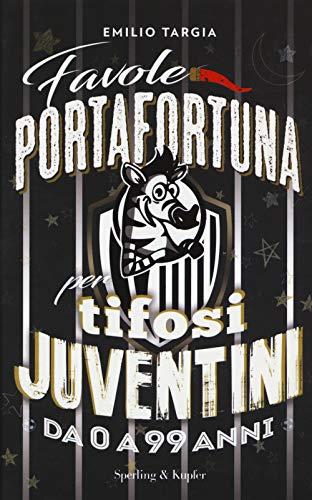 Favole portafortuna per tifosi juventini da 0 a 99 anni