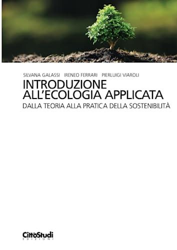 Introduzione all'ecologia applicata: Dalla teoria alla pratica della sostenibilità (Italian Edition)