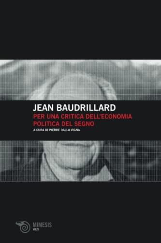 Per una critica dell'economia politica del segno - Jean Baudrillard