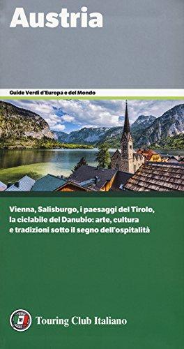 Austria. Vienna, Salisburgo, i paesaggi del Tirolo, la ciclabile del Danubio: arte, cultura e tradizioni sotto il segno dell'ospitalità