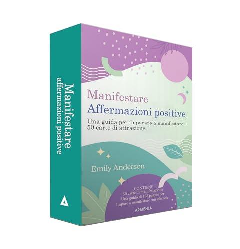 Manifestare affermazioni positive. Una guida per imparare a manifestare. Con 50 Carte