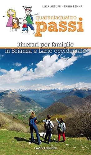 Quarantaquattro Passi: Itinerari per Famiglie in Brianza e Lario Occidentale