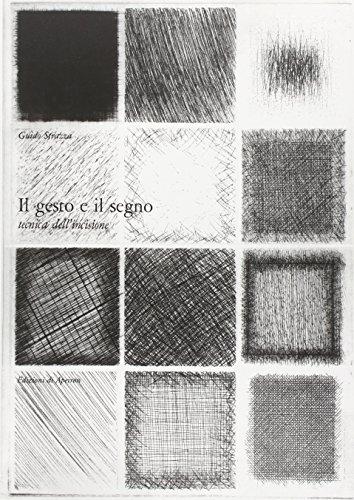 Il gesto e il segno. Tecnica dell'incisione