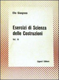 Esercizi di scienza delle costruzioni (Vol. 3)
