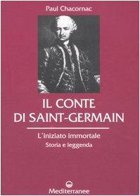 Il Conte di Saint-Germain: L'Iniziato Immortale - Storia e Leggenda
