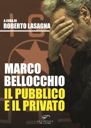 Marco Bellocchio: Il Pubblico e il Privato - Un'analisi approfondita