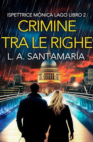 Crimine tra le righe (Ispettrice Mónica Lago. Romanzo poliziesco, crimine e mistero Vol. 2)