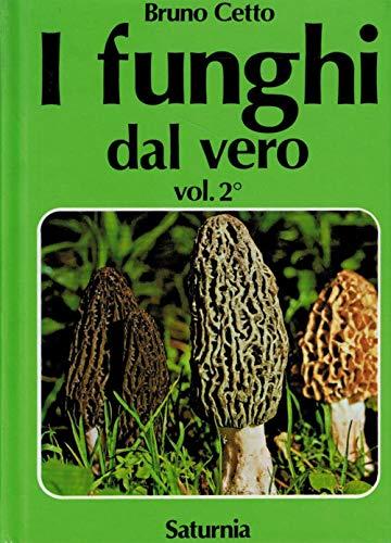 I funghi dal vero - Guida illustrata alla scoperta dei funghi