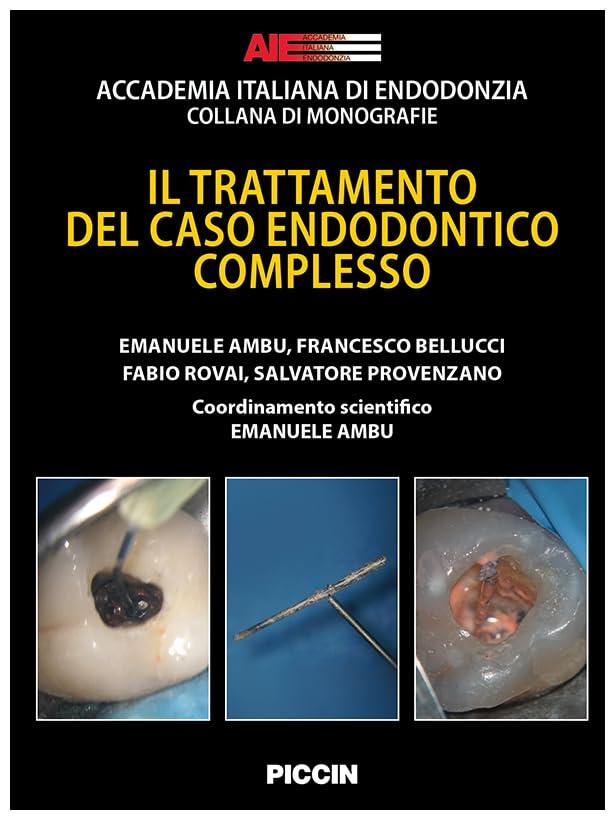 Il trattamento del caso endodontico complesso - Piccin Nuova Libraria