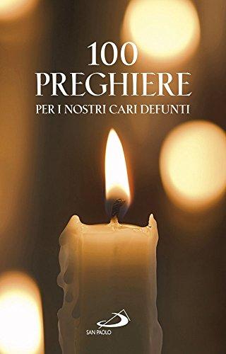 100 Preghiere per i Nostri Cari Defunti