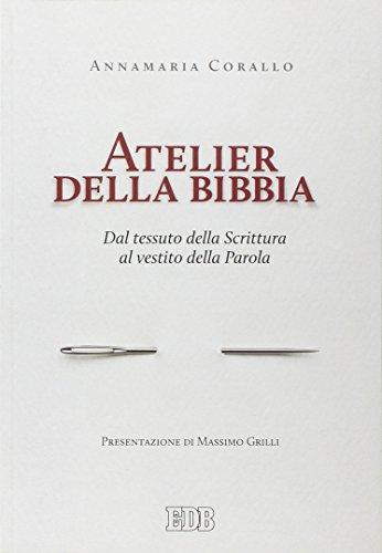 Atelier della Bibbia. Dal tessuto della scrittura al vestito della parola