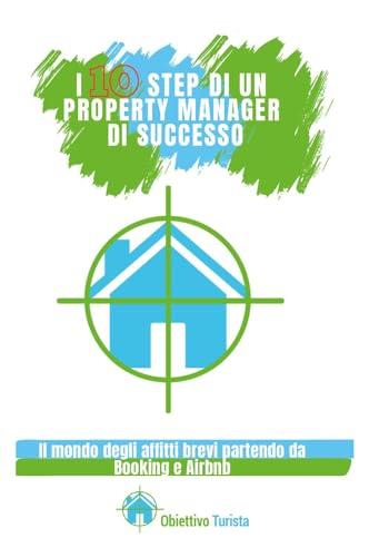 I 10 step di un property manager di successo. Il mondo degli affitti brevi partendo da Booking e Airbnb