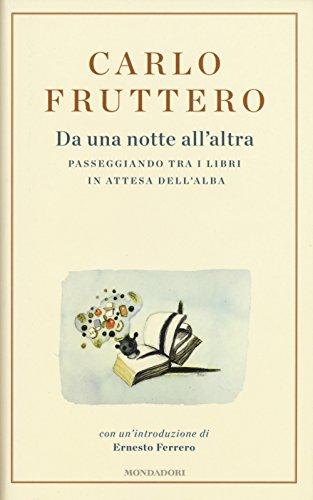 Da una notte all'altra. Passeggiando tra i libri in attesa dell'alba