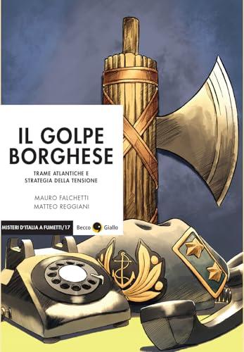 Il Golpe Borghese: Un Attacco alla Democrazia Italiana