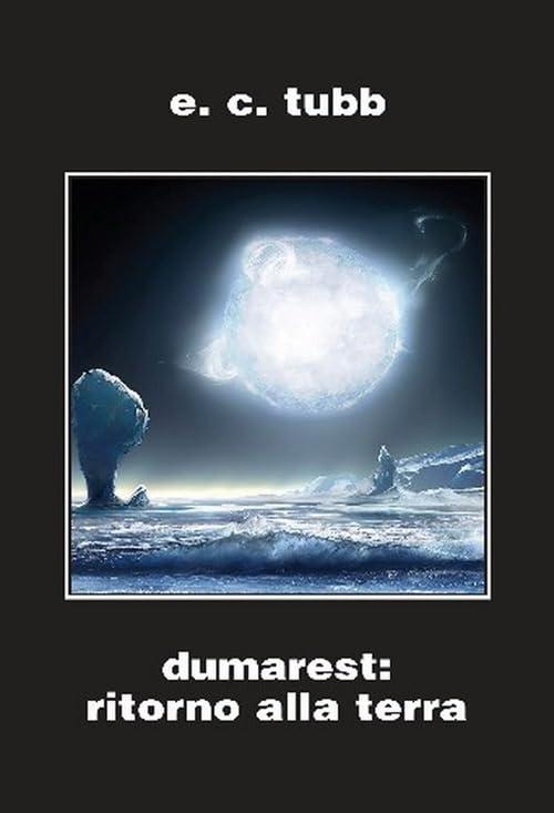 Dumarest: il ritorno alla terra. Ciclo di Dumarest. Ediz. integrale (Vol. 8)