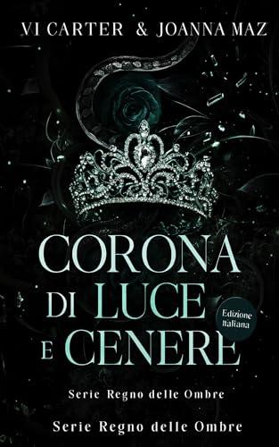 Corona di luce e cenere (Serie Regno delle Ombre Vol. 1)