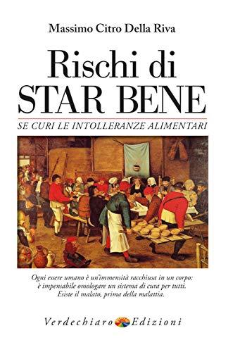 Rischi di Star Bene: Se curi le Intolleranze Alimentari
