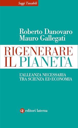 Rigenerare il pianeta: L'alleanza necessaria tra scienza ed economia