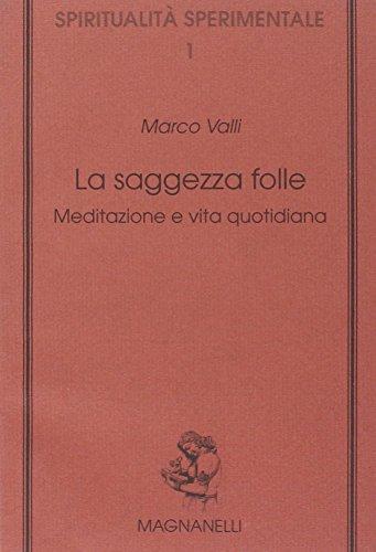 La saggezza folle. Meditazione e vita quotidiana