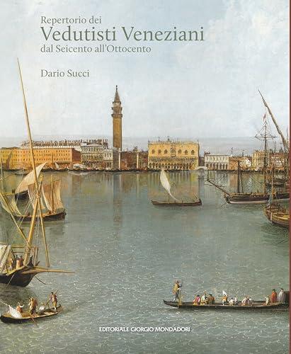 Repertorio dei vedutisti veneziani dal Seicento all'Ottocento