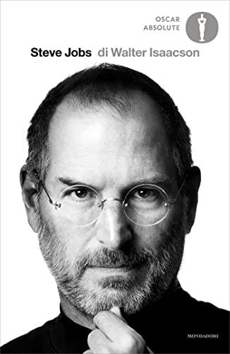 Steve Jobs: La biografia autorizzata del fondatore di Apple