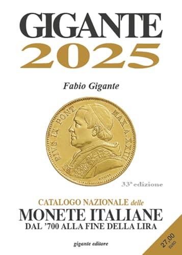 Gigante 2025. Catalogo nazionale delle monete italiane dal '700 alla fine della lira