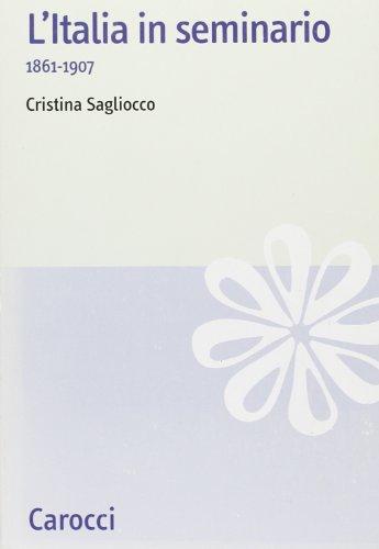L'Italia in seminario: 1861-1907